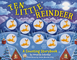 Ten Little Reindeer : A Magical Counting Storybook - Amanda Sobotka