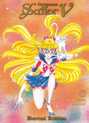 Codename: Sailor V Eternal Edition 1  : Sailor Moon Eternal Edition - Naoko Takeuchi