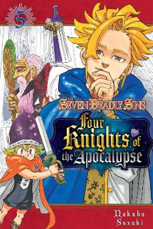 The Seven Deadly Sins : Four Knights of the Apocalypse 5 - Nakaba Suzuki