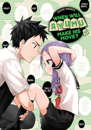 When Will Ayumu Make His Move? 10 : When Will Ayumu Make His Move? - Soichiro Yamamoto