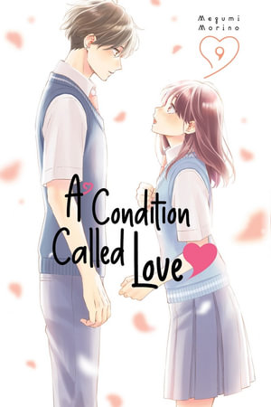 A Condition Called Love 9 : A Condition Called Love - Megumi Morino