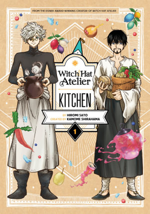 Witch Hat Atelier Kitchen : Book 1 : Witch Hat Atelier Kitchen - Hiromi Sato