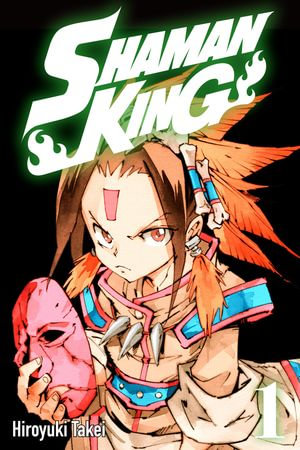 SHAMAN KING 1 : SHAMAN KING : Book 1 - Hiroyuki Takei