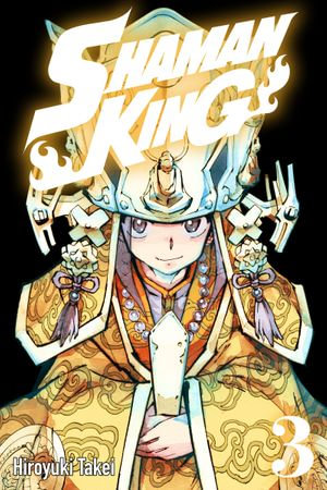 SHAMAN KING 3 : SHAMAN KING : Book 3 - Hiroyuki Takei