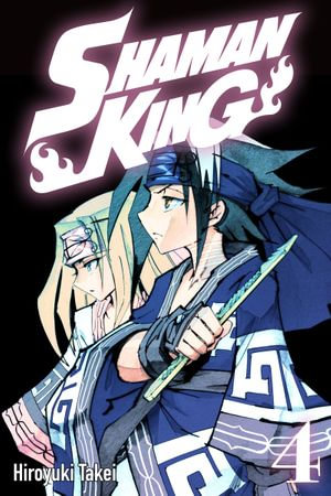 SHAMAN KING 4 : SHAMAN KING : Book 4 - Hiroyuki Takei