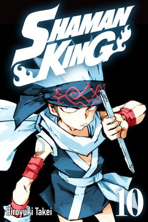 SHAMAN KING 10 : SHAMAN KING : Book 10 - Hiroyuki Takei