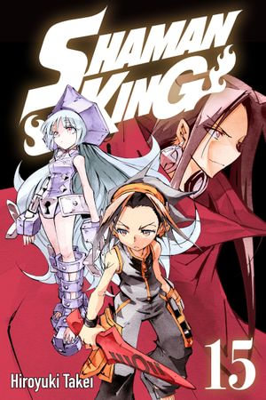 SHAMAN KING 15 : SHAMAN KING : Book 15 - Hiroyuki Takei