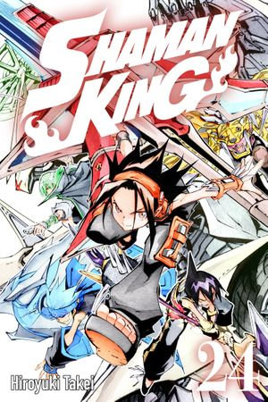 SHAMAN KING 24 : SHAMAN KING : Book 24 - Hiroyuki Takei