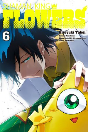 SHAMAN KING : FLOWERS 6 - Hiroyuki Takei