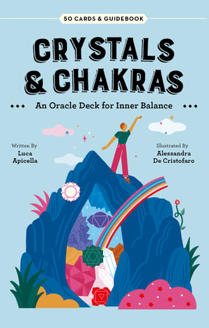 Crystals & Chakras : An Oracle Deck for Inner Balance - Luca Apicella