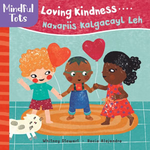 Mindful Tots : Loving Kindness (Bilingual Somali & English) - Whitney Stewart