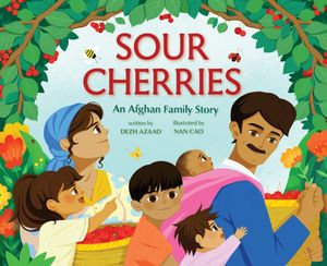 Sour Cherries : An Afghan Family Story - Dezh Azaad