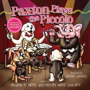 Paxton Plays the Piccolo - Virginia K. White