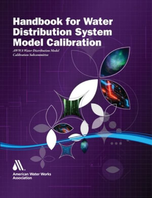 Handbook for Water Distribution System Model Calibration - American Water Works Association