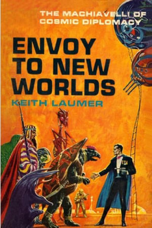 Envoy to New Worlds - Keith Laumer