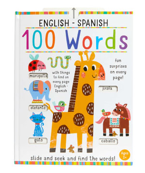 100 Words English-Spanish : Slide and Seek And Find The Words! - Insight Editions