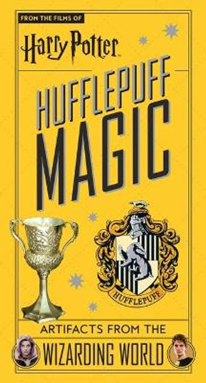 Harry Potter: Hufflepuff Magic : Artifacts from the Wizarding World - Jody Revenson