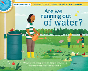 Are We Running Out of Water? : Mind Mappersâ"Making Difficult Subjects Easy To Understand (Environmental Books for Kids, Climate Change Books for Kids) - Isabel Thomas