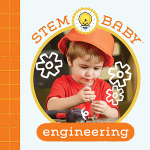 STEM Baby: Engineering : (STEM Books for Babies, Tinker and Maker Books for Babies) - Dana Goldberg