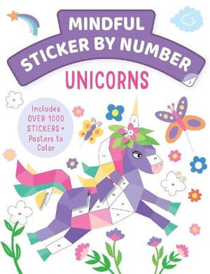 Mindful Sticker By Number: Unicorns : (Sticker Books for Kids, Activity Books for Kids, Mindful Books for Kids) - Insight Kids