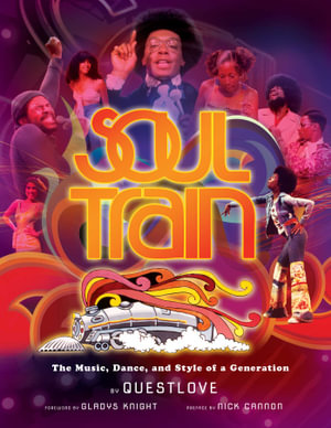 Soul Train : The Music, Dance, and Style of a Generation - Insight Editions