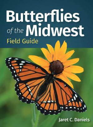 Butterflies of the Midwest Field Guide : Butterfly Identification Guides - Jaret C. Daniels