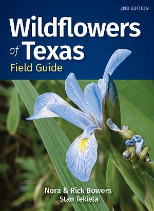 Wildflowers of Texas Field Guide : Wildflower Identification Guides - Nora Bowers