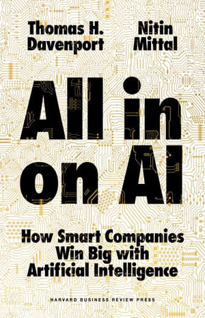 All-in On AI : How Smart Companies Win Big with Artificial Intelligence - Thomas H. Davenport