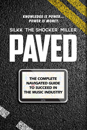 Paved : The Complete Navigated Guide to Succeed In the Music Industry - Silkk "The Shocker" Miller