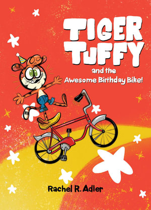 Tiger Tuffy and the Awesome Birthday Bike - Rachel R Adler