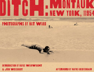 Ditch : Montauk, New York, 11954 - Nat Ward