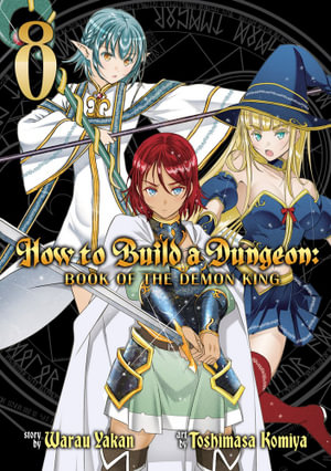 How to Build a Dungeon : Book of the Demon King Vol. 8 - Yakan Warau