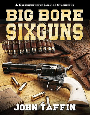 Big Bore Sixguns - John Taffin