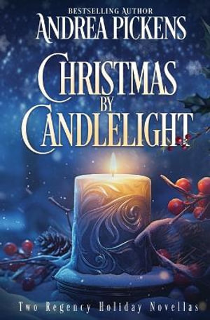 Christmas By Candlelight : Two Regency Holiday novellas - Andrea Pickens