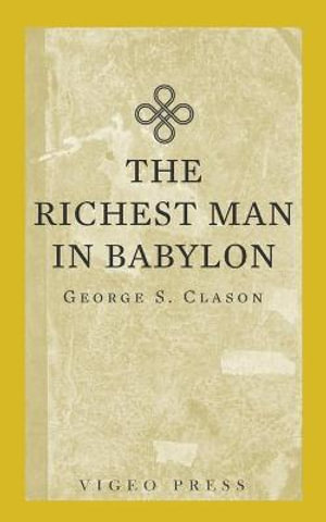 The Richest Man In Babylon - George S Clason