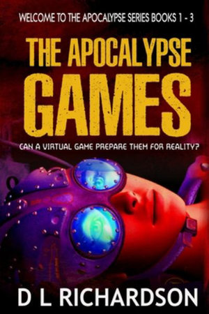 The Apocalypse Games : The Apocalypse Games - Books 1 to 3 - D. L. Richardson