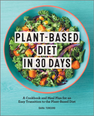 Plant-Based Diet in 30 Days by Sara Tercero | A Cookbook and Meal Plan ...