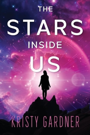 The Stars Inside Us : The Broken Stars - Kristy Gardner