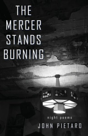 The Mercer Stands Burning - John Pietaro