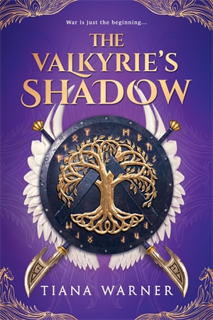 The Valkyrie's Shadow : Sigrid and the Valkyries - Tiana Warner