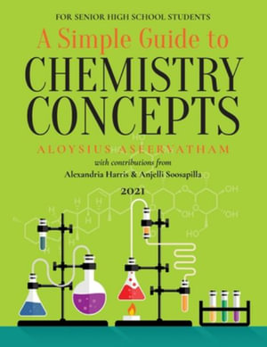 A Simple Guide to CHEMISTRY CONCEPTS - Aloysius Aseervatham