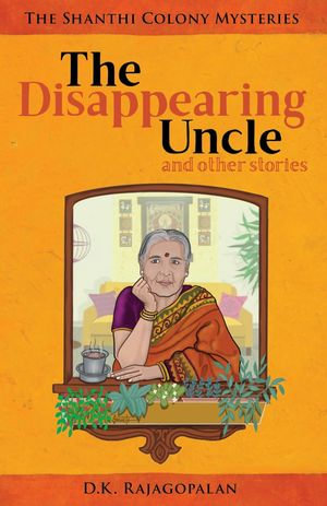 The Disappearing Uncle : and other stories - D. K. Rajagopalan