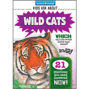 Wild Cats : Active Minds: Kids Ask About - Diane Muldrow