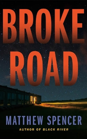 Broke Road : Rose Riley - Matthew Spencer