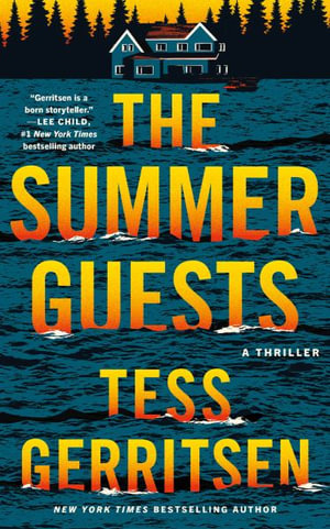 The Summer Guests : A Thriller - Tess Gerritsen