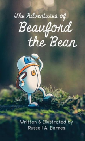 The Adventures of Beauford the Bean - Russell A. Barnes