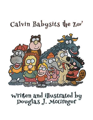 Calvin Babysits the Zoo - Douglas J. McGregor