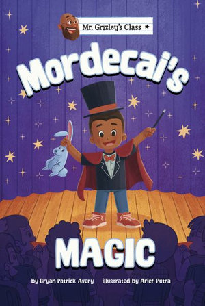 Mordecai's Magic : Mr. Grizley's Class - Bryan Patrick Avery