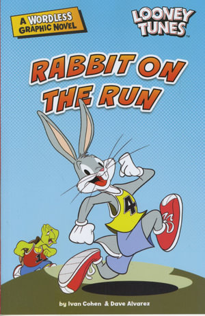 Rabbit on the Run : Looney Tunes Wordless Graphic Novel - Ivan Cohen