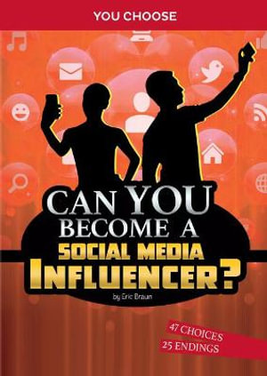 Can You Become a Social Media Influencer? : You Choose Books - Eric Braun